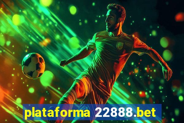 plataforma 22888.bet