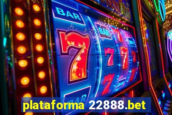 plataforma 22888.bet