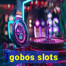 gobos slots