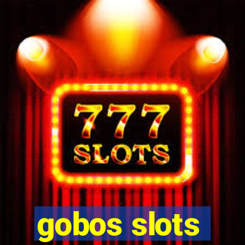 gobos slots