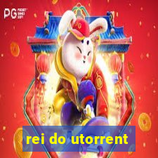 rei do utorrent