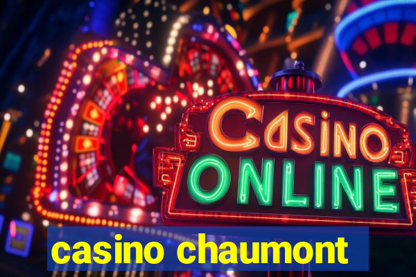 casino chaumont