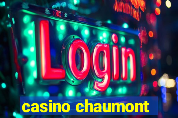 casino chaumont