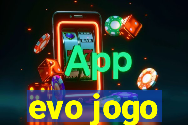 evo jogo