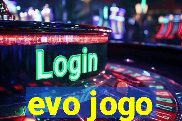 evo jogo