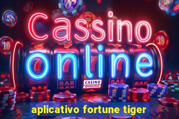 aplicativo fortune tiger