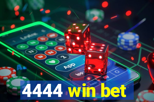 4444 win bet