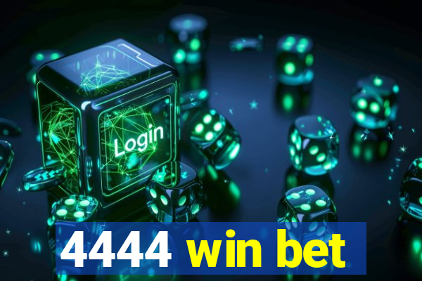 4444 win bet