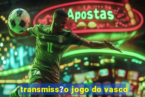 transmiss?o jogo do vasco