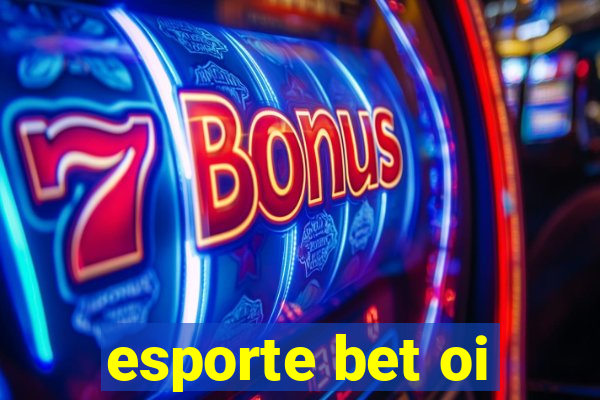 esporte bet oi