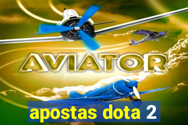 apostas dota 2