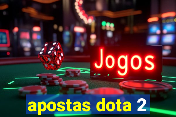 apostas dota 2