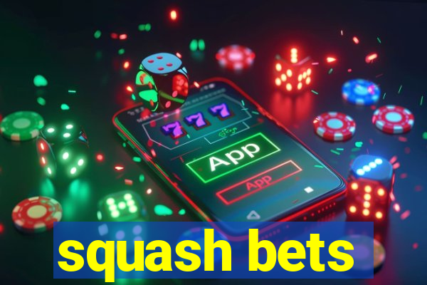 squash bets