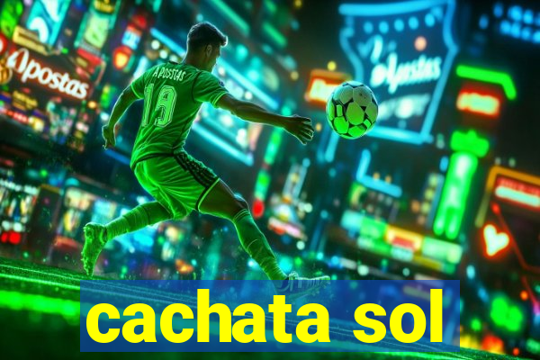 cachata sol