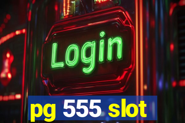 pg 555 slot