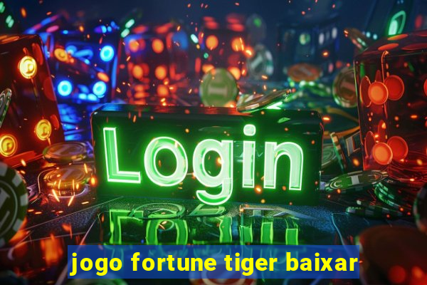 jogo fortune tiger baixar