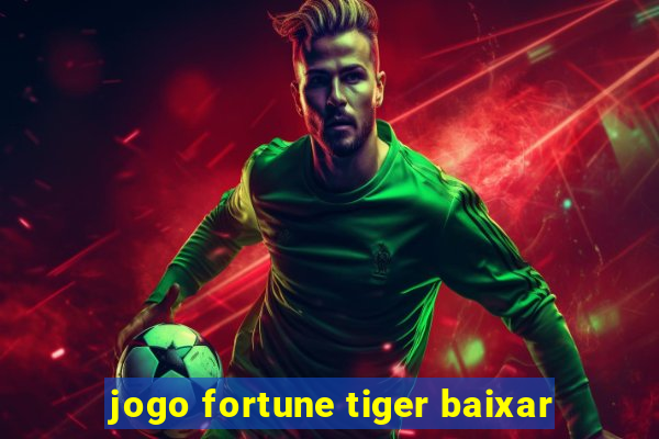 jogo fortune tiger baixar