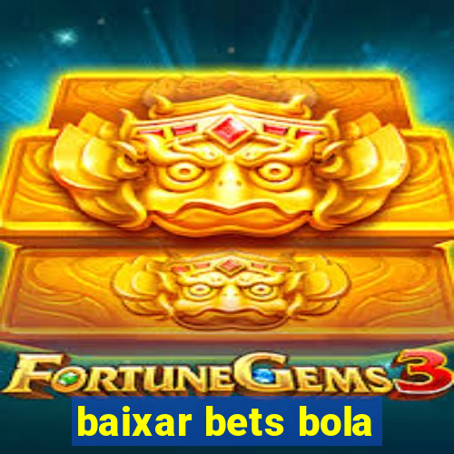 baixar bets bola