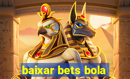 baixar bets bola