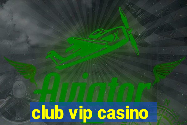 club vip casino