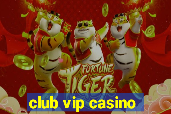 club vip casino