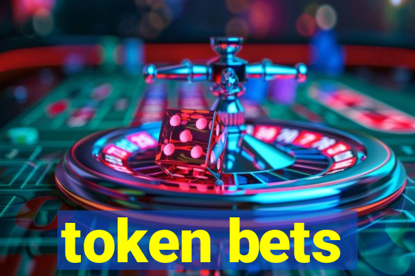 token bets