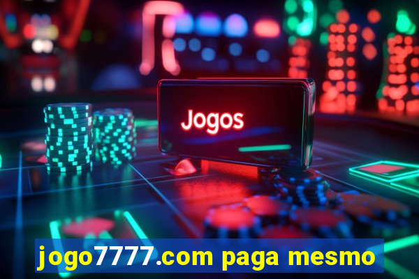 jogo7777.com paga mesmo