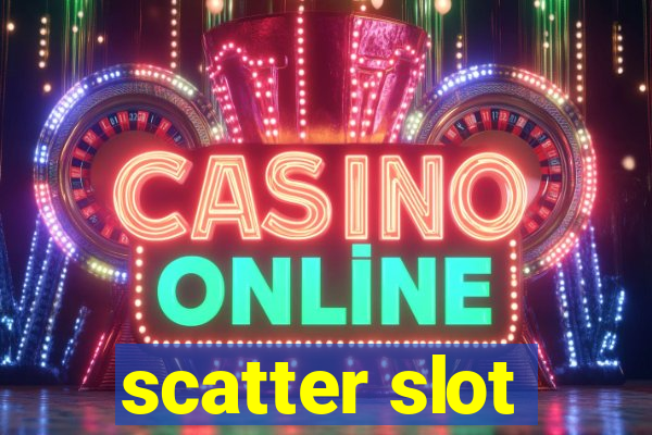 scatter slot