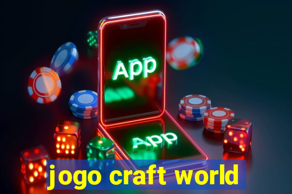 jogo craft world