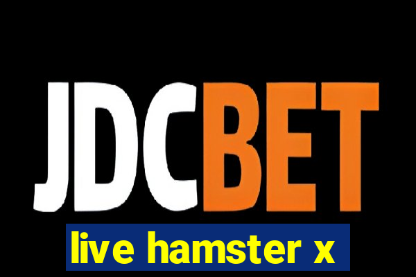 live hamster x