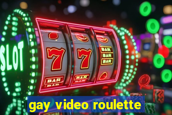 gay video roulette