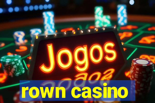 rown casino