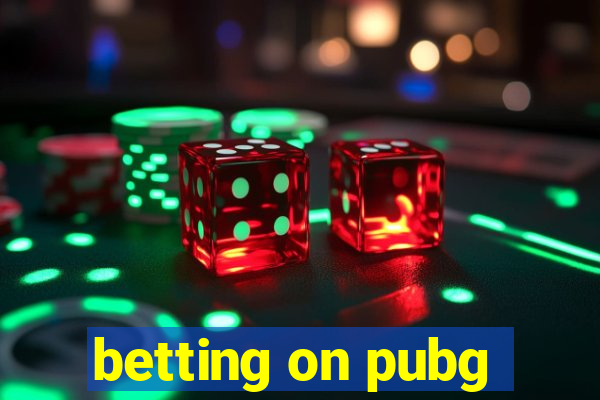 betting on pubg