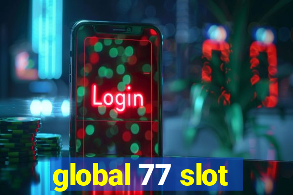 global 77 slot