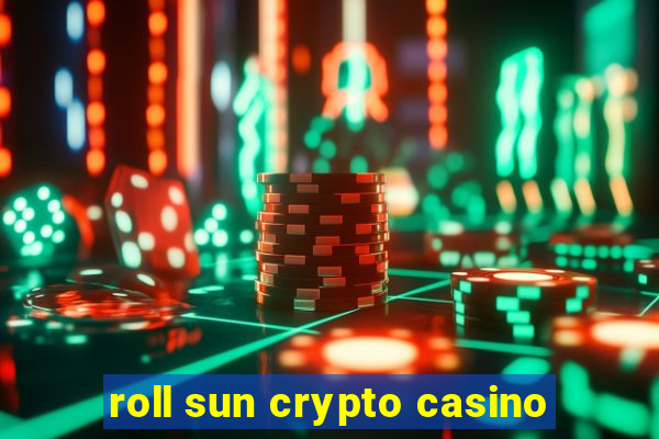 roll sun crypto casino