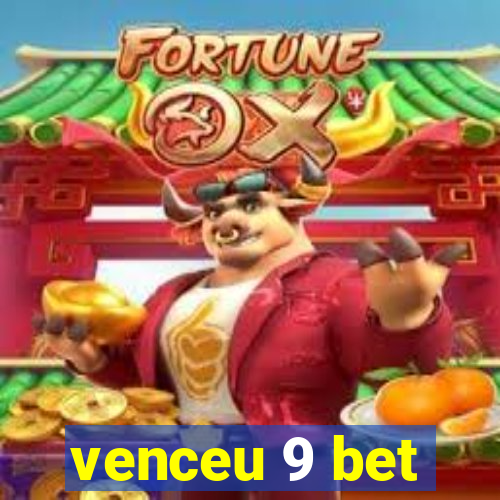 venceu 9 bet