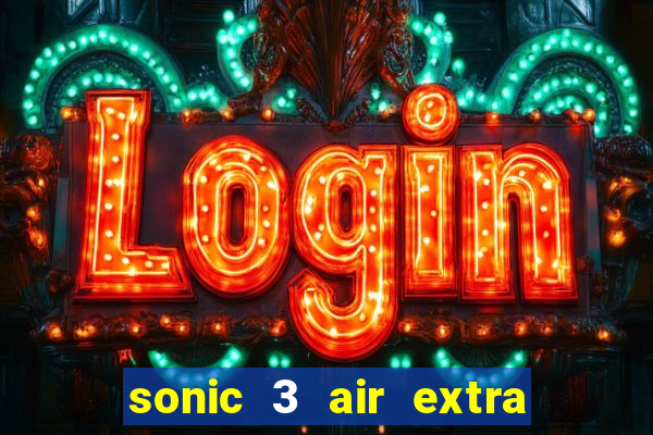 sonic 3 air extra slot ray