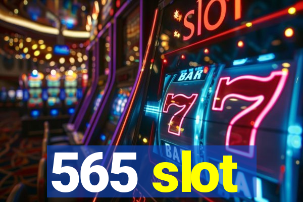 565 slot