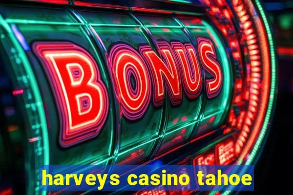 harveys casino tahoe