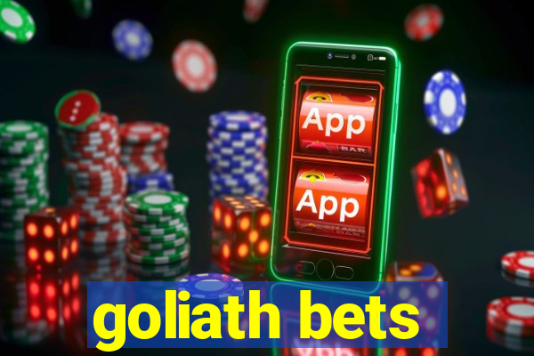 goliath bets