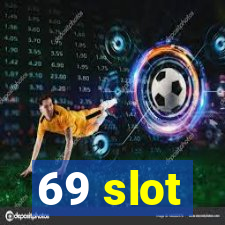 69 slot