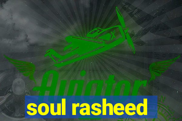 soul rasheed