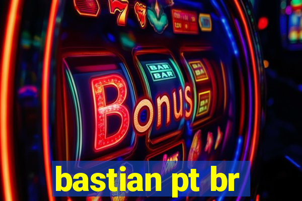 bastian pt br