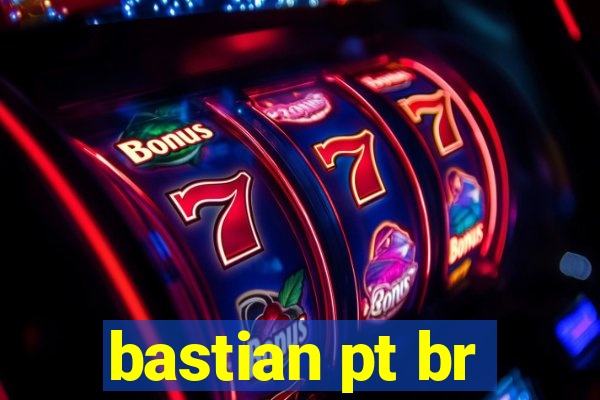 bastian pt br