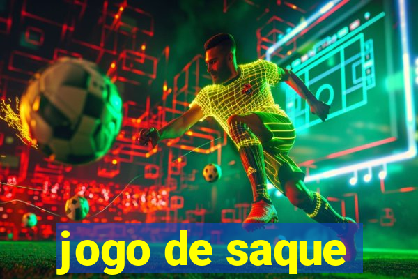 jogo de saque