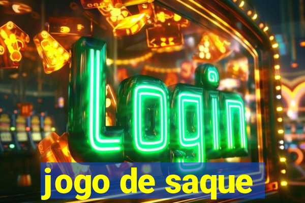 jogo de saque