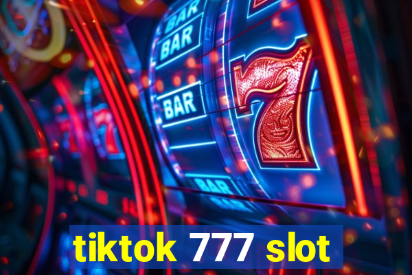 tiktok 777 slot