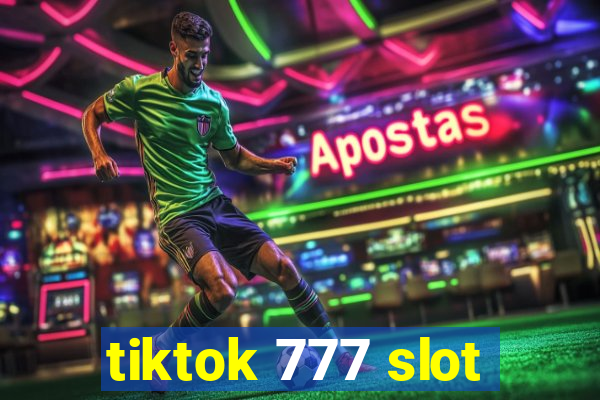 tiktok 777 slot