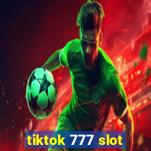 tiktok 777 slot