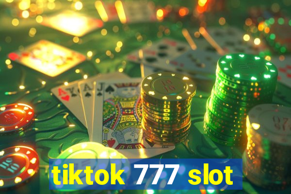 tiktok 777 slot